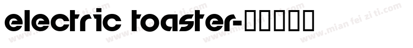 Electric Toaster字体转换